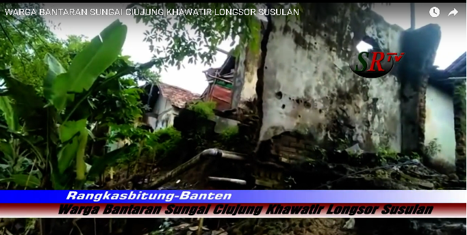 Warga Bantaran Sungai Ciujung Khawatir Longsor Susulan Bantaran Sungai Ciujung Longsor