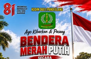 Kodim 0601/Pandeglang Imbau Masyarakat Agar Kibarkan Bendera Merah Putih Sejak 1 Agustus 2026 HUT Kemerdekaan RI ke-81